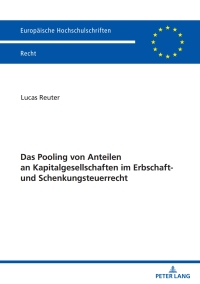 表紙画像: Das Pooling von Anteilen an Kapitalgesellschaften im Erbschaft- und Schenkungsteuerrecht 1st edition 9783631914892