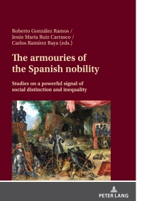 Imagen de portada: The armouries of the Spanish nobility 1st edition 9783631915578