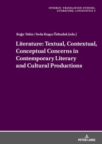 Cover image: Literature: Textual, Contextual, Conceptual Concerns in Contemporary Literary and Cultural Productions 1st edition 9783631912676