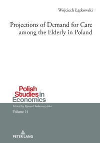 Imagen de portada: Projections of Demand for Care among the Elderly in Poland 1st edition 9783631894101