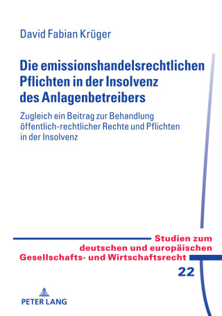 صورة الغلاف: Die emissionshandelsrechtlichen Pflichten in der Insolvenz des Anlagenbetreibers 1st edition 9783631916506