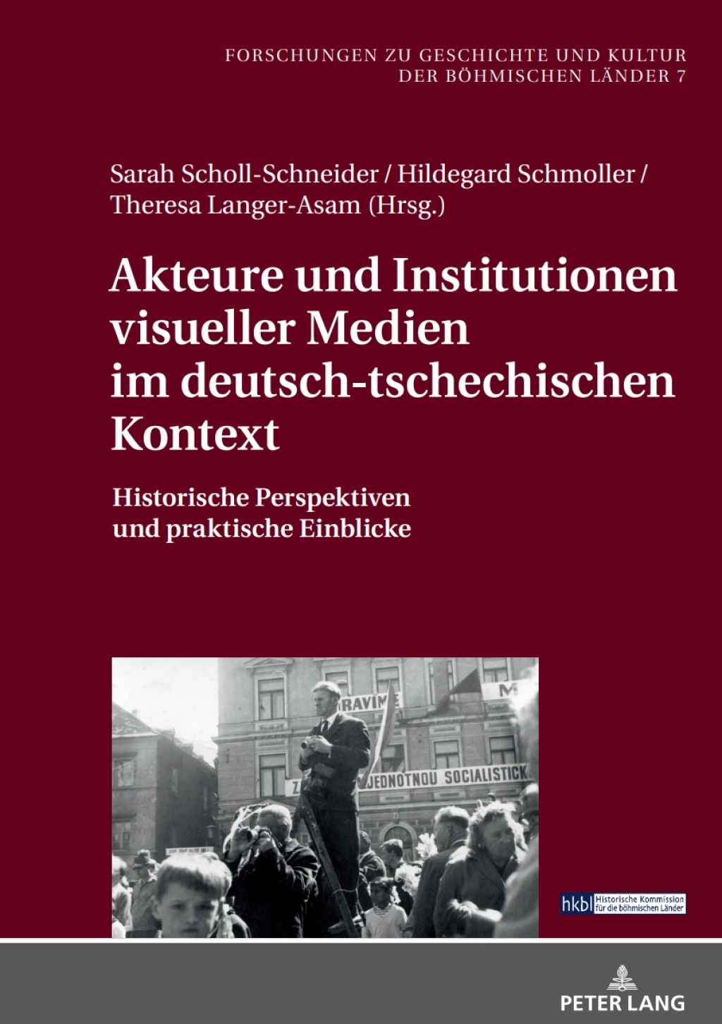 Akteure und Institutionen visueller Medien im deutsch-tschechischen Kontext Historische Perspektiven und praktische Einblicke 1st Edition