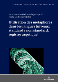 Imagen de portada: Utilisation des métaphores dans les langues (niveaux standard / non standard, registre argotique) 1st edition 9783631898116