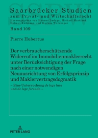 Imagen de portada: Der verbraucherschuetzende Widerruf im Immobilienmaklerrecht unter Beruecksichtigung der Frage nach einer notwendigen Neuausrichtung von Erfolgsprinzip und Maklervertragsdogmatik 1st edition 9783631917442