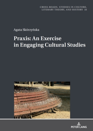 Cover image: Praxis. An Exercise in Engaging Cultural Studies 1st edition 9783631873342