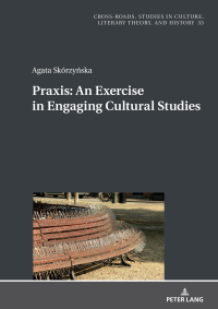 Imagen de portada: Praxis. An Exercise in Engaging Cultural Studies 1st edition 9783631873342