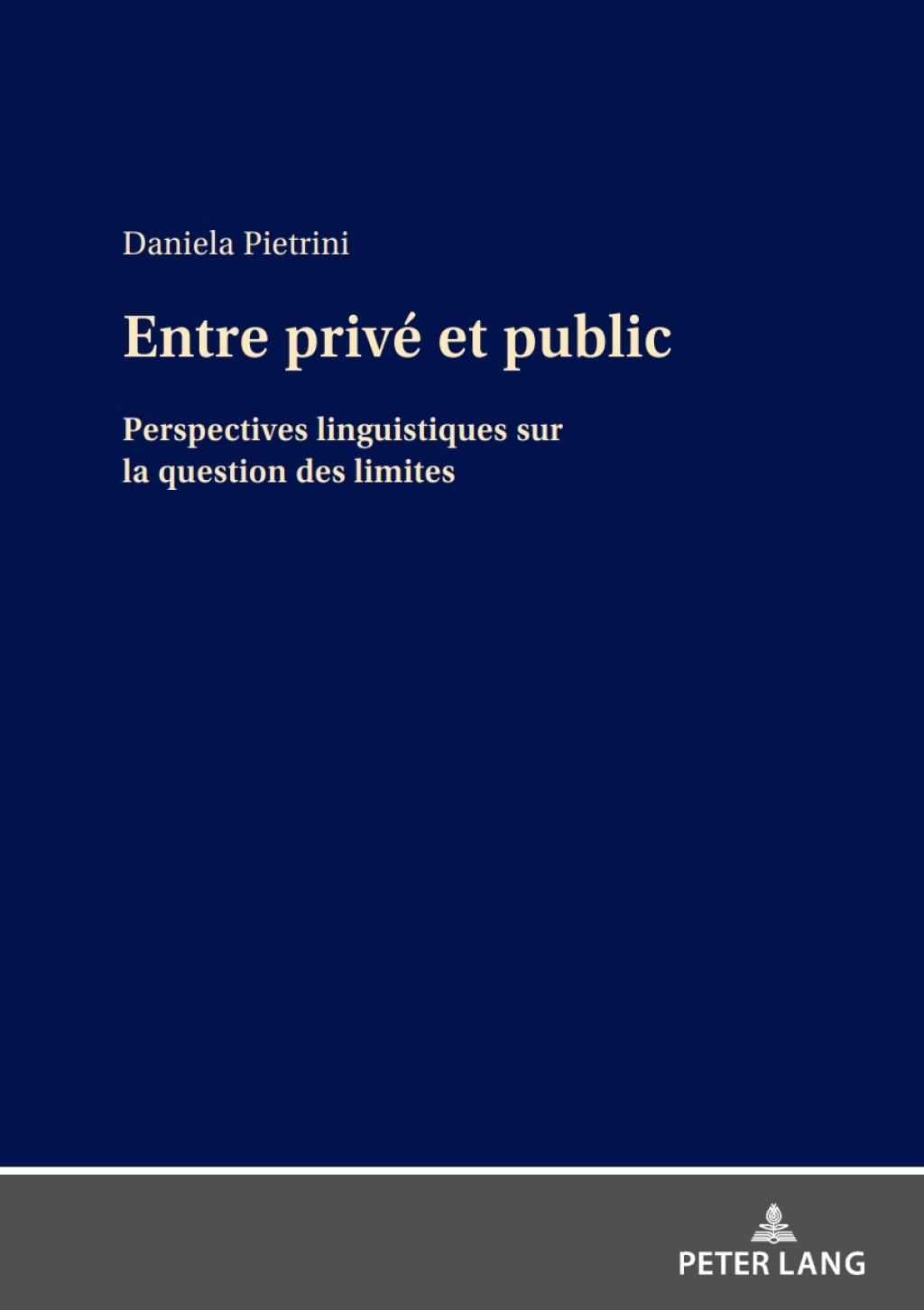 Entre privé et public Perspectives linguistiques sur la question des limites 1st Edition