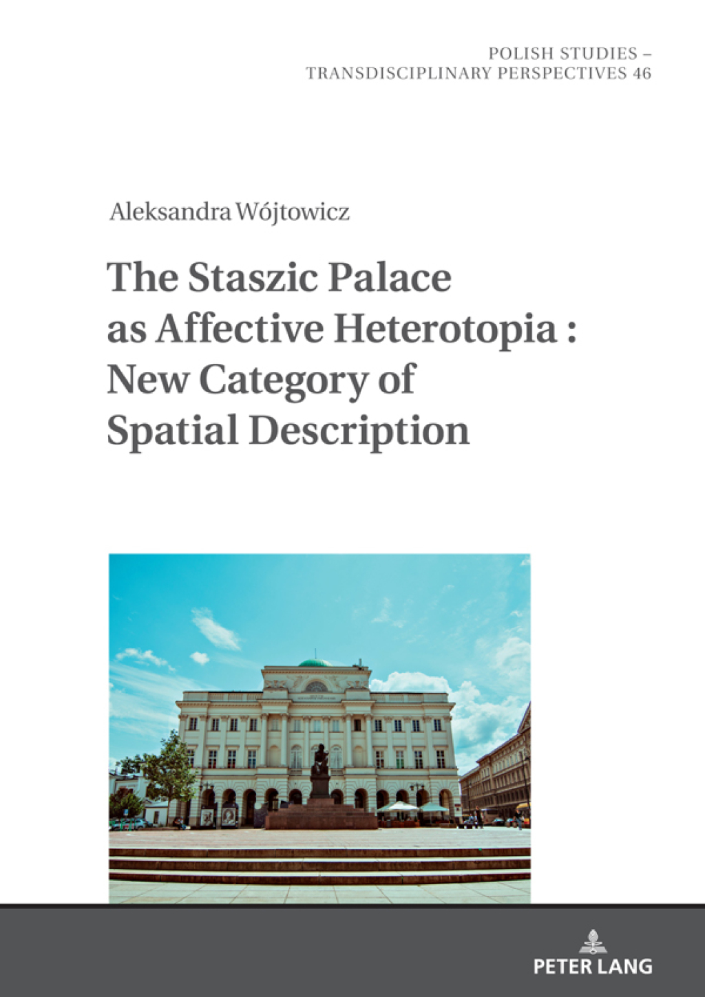 The Staszic Palace as Affective Heterotopia  New Category of Spatial Description  1st Edition eBook