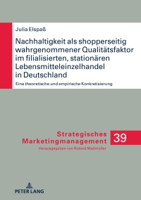 Imagen de portada: Nachhaltigkeit als shopperseitig wahrgenommener Qualitaetsfaktor im filialisierten, stationaeren Lebensmitteleinzelhandel in Deutschland 1st edition 9783631918968