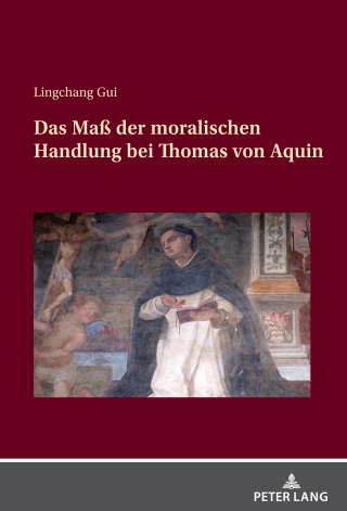 Imagen de portada: Das Maß der moralischen Handlung bei Thomas von Aquin 1st edition 9783631919064