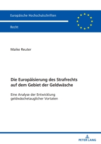 Cover image: Die Europaeisierung des Strafrechts auf dem Gebiet der Geldwaesche 1st edition 9783631919231