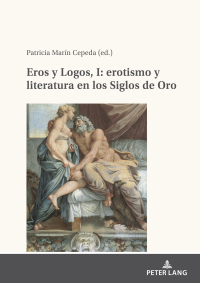 Immagine di copertina: Eros y Logos, I: erotismo y literatura en los Siglos de Oro 1st edition 9783631807842