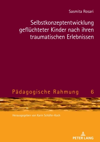 Cover image: Selbstkonzeptentwicklung gefluechteter Kinder nach ihren traumatischen Erlebnissen 1st edition 9783631920602
