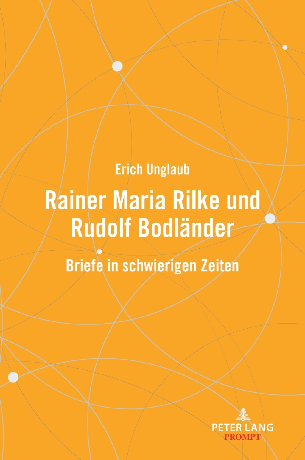 Rainer Maria Rilke und Rudolf Bodlaender Briefe in schwierigen Zeiten 1st Edition