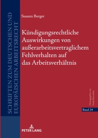 Cover image: Kuendigungsrechtliche Auswirkungen von außerarbeitsvertraglichem Fehlverhalten auf das Arbeitsverhaeltnis 1st edition 9783631920961