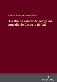 表紙画像: O verbo na variedade galega do concello de Castrelo do Val 1st edition 9783631918371