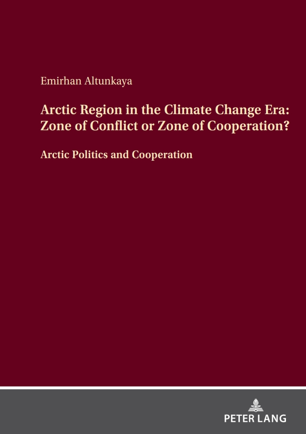 Arctic Region in the Climate Change Era: Zone of Conflict or Zone of Cooperation? - 1st Edition (eBook)