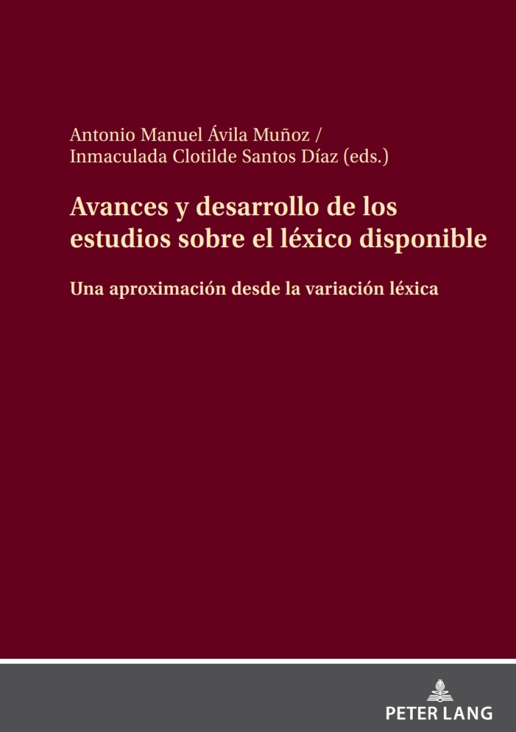 Avances y desarrollo de los estudios sobre el léxico disponible Una aproximación desde la variación léxica 1st Edition