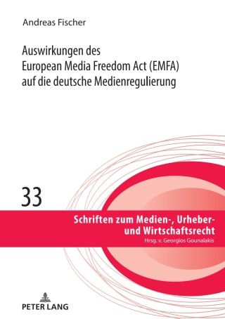 Cover image: Auswirkungen des European Media Freedom Act (EMFA) auf die deutsche Medienregulierung 1st edition 9783631924211