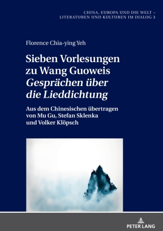 Imagen de portada: Sieben Vorlesungen zu Wang Guoweis «Gespraechen ueber die Lieddichtung» 1st edition 9783631924570