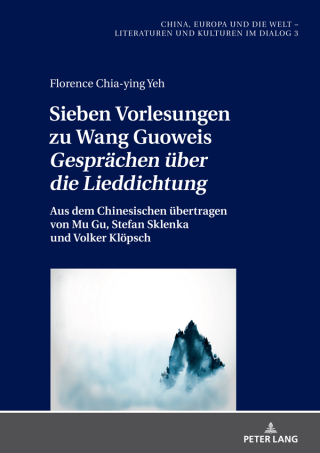 Imagen de portada: Sieben Vorlesungen zu Wang Guoweis «Gespraechen ueber die Lieddichtung» 1st edition 9783631924570