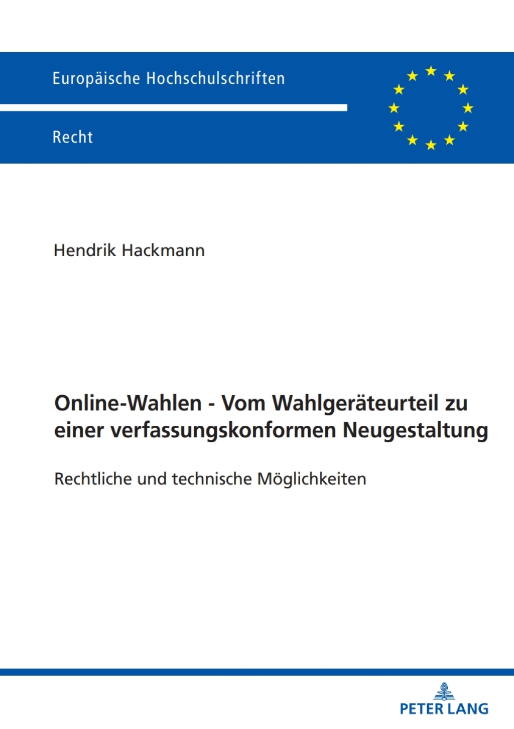 Online-Wahlen – Vom Wahlgeraeteurteil zu einer verfassungskonformen Neugestaltung Rechtliche und technische Moeglichkeiten 1st Edition
