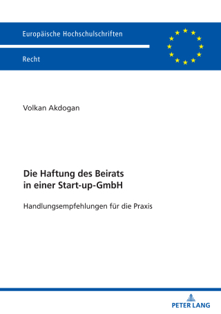 Cover image: Die Haftung des Beirats in einer Start-up-GmbH 1st edition 9783631921500