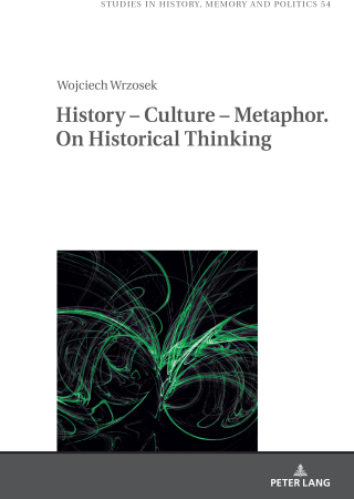 Imagen de portada: History – Culture – Metaphor. On Historical Thinking 1st edition 9783631925447