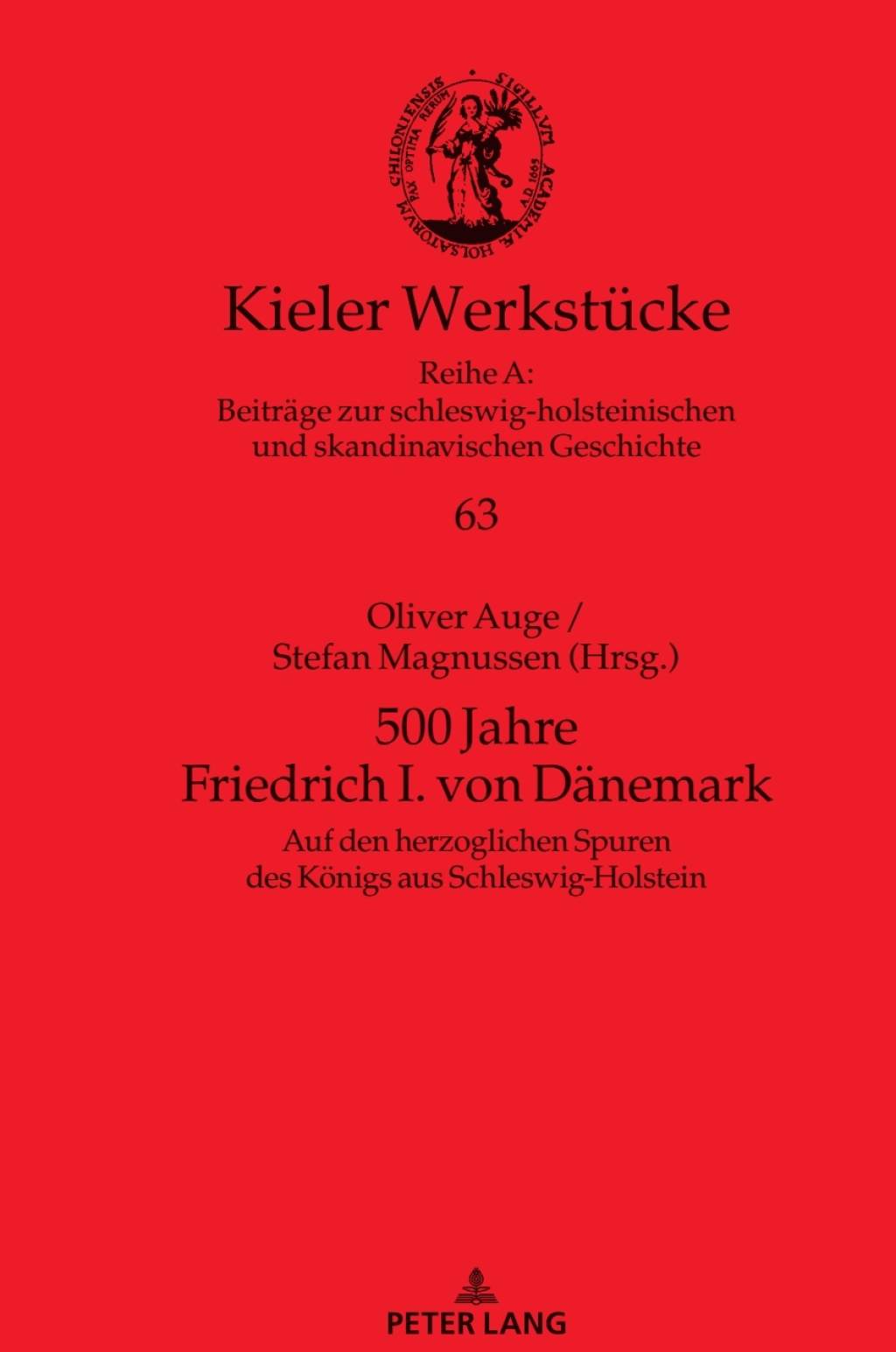 500 Jahre Friedrich I. von Daenemark Auf den herzoglichen Spuren des Koenigs aus Schleswig-Holstein 1st Edition