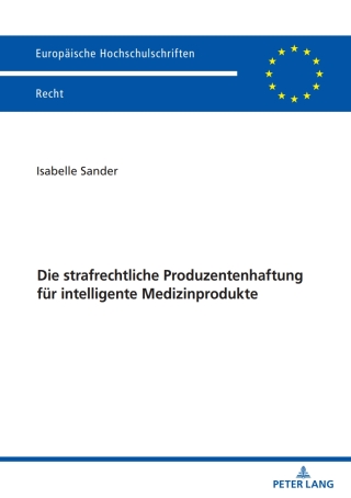 Immagine di copertina: Die strafrechtliche Produzentenhaftung fuer intelligente Medizinprodukte 1st edition 9783631929865