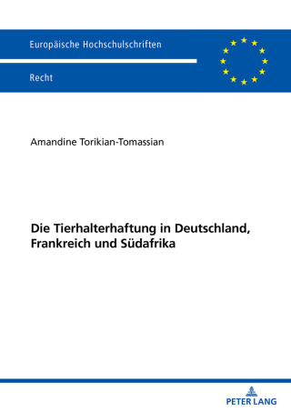 Cover image: Die Tierhalterhaftung in Deutschland, Frankreich und Suedafrika 1st edition 9783631933114