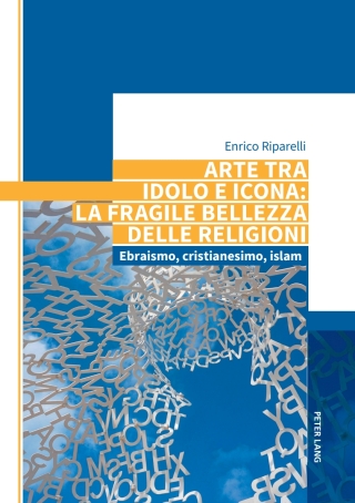 Cover image: Arte tra idolo e icona: la fragile bellezza delle religioni 1st edition 9783631935675
