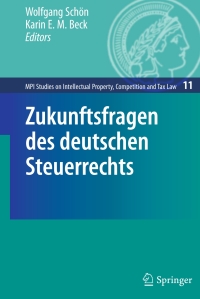Titelbild: Zukunftsfragen des deutschen Steuerrechts 1st edition 9783642002571