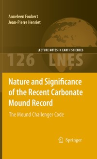 Imagen de portada: Nature and Significance of the Recent Carbonate Mound Record 9783642002892