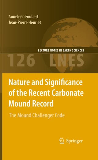 Cover image: Nature and Significance of the Recent Carbonate Mound Record 9783642002892