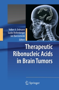 صورة الغلاف: Therapeutic Ribonucleic Acids in Brain Tumors 9783642004742
