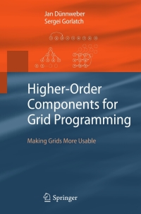 صورة الغلاف: Higher-Order Components for Grid Programming 9783642425011