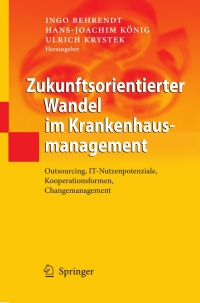 Omslagafbeelding: Zukunftsorientierter Wandel im Krankenhausmanagement 1st edition 9783642009341