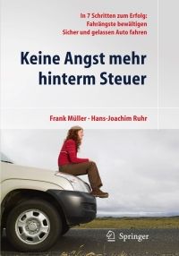 Imagen de portada: Keine Angst mehr hinterm Steuer 9783642010613