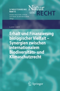 Cover image: Erhalt und Finanzierung biologischer Vielfalt - Synergien zwischen internationalem Biodiversitäts- und Klimaschutzrecht 9783642015045
