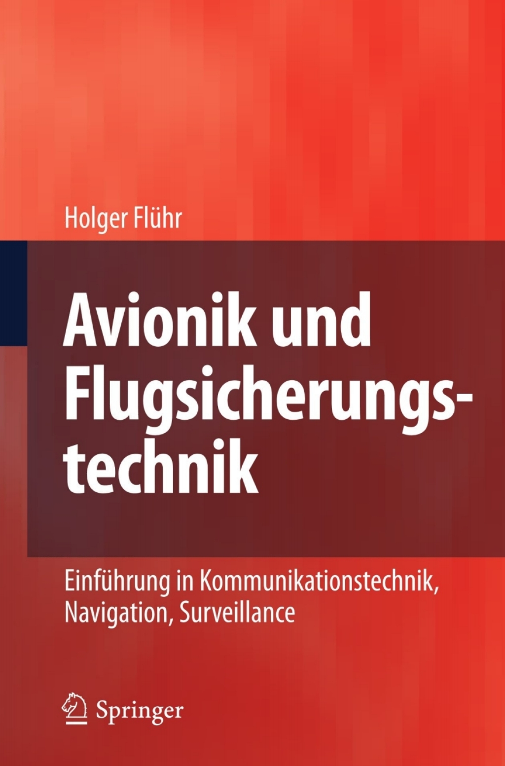 Avionik und Flugsicherungstechnik Einführung in Kommunikationstechnik, Navigation, Surveillance