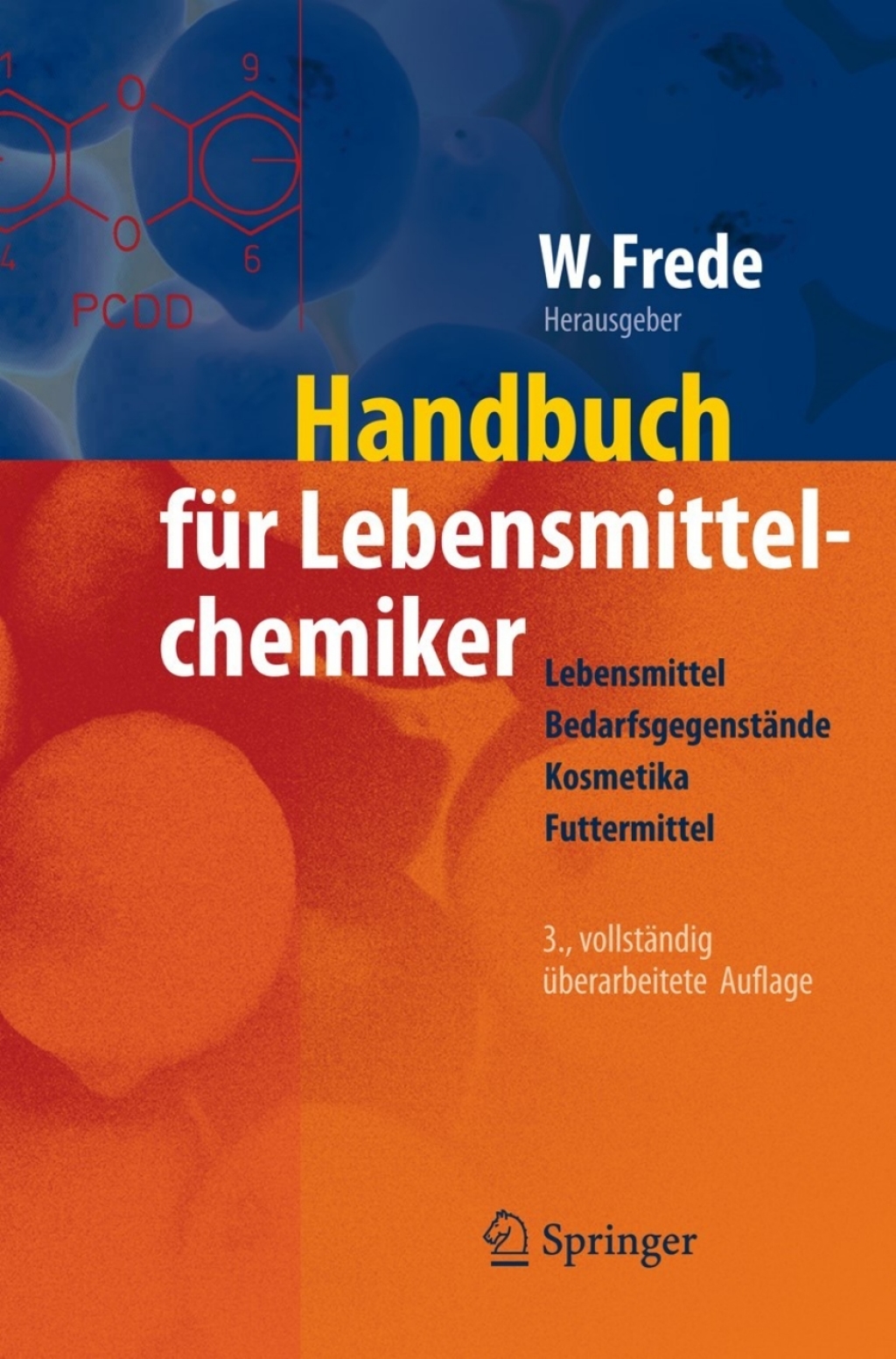 Handbuch für Lebensmittelchemiker Lebensmittel – Bedarfsgegenstände – Kosmetika – Futtermittel 3rd Edition