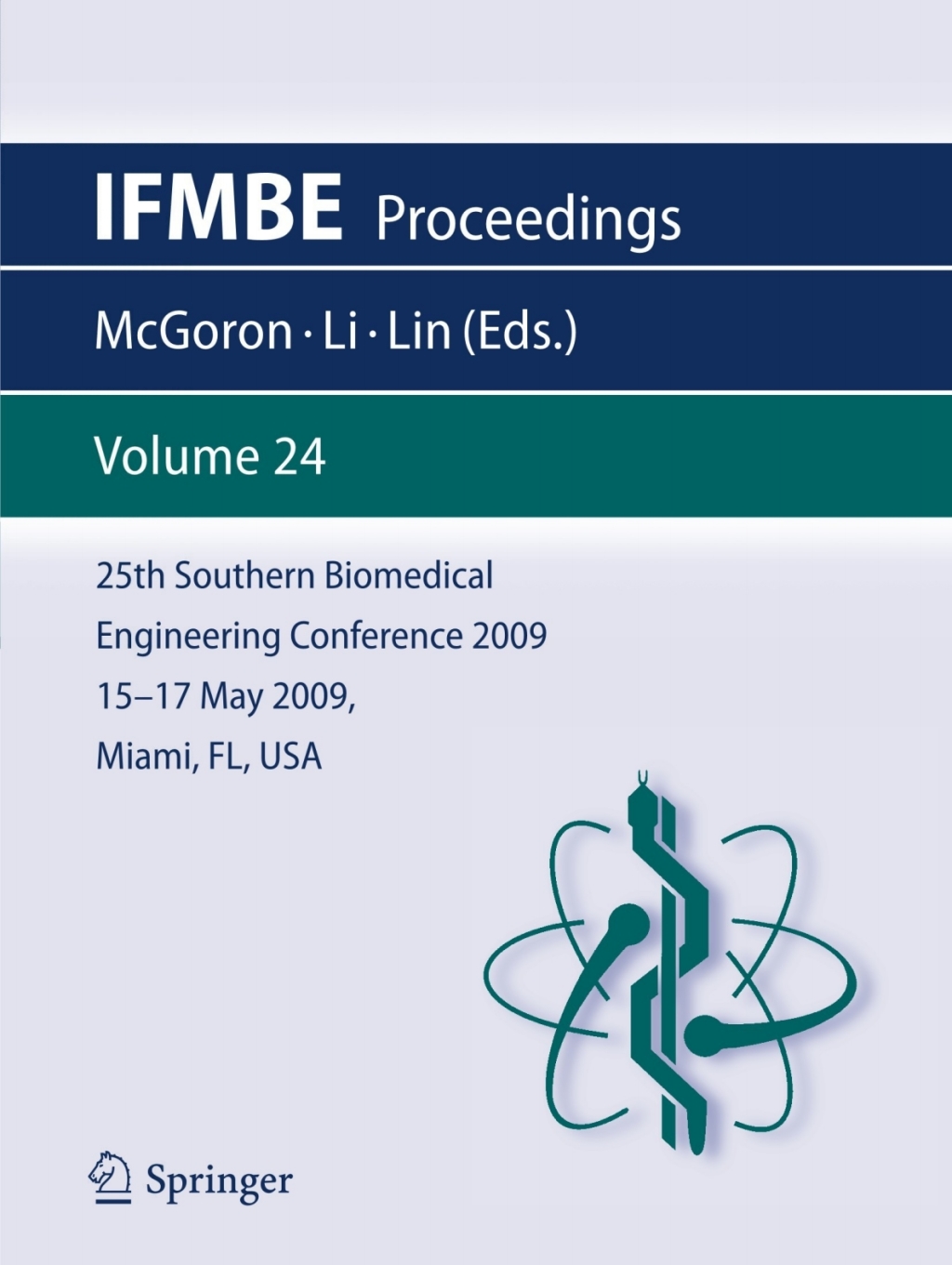 25th Southern Biomedical Engineering Conference 2009; 15 – 17 May, 2009, Miami, Florida, USA 1st Edition