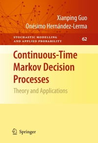 صورة الغلاف: Continuous-Time Markov Decision Processes 9783642260728