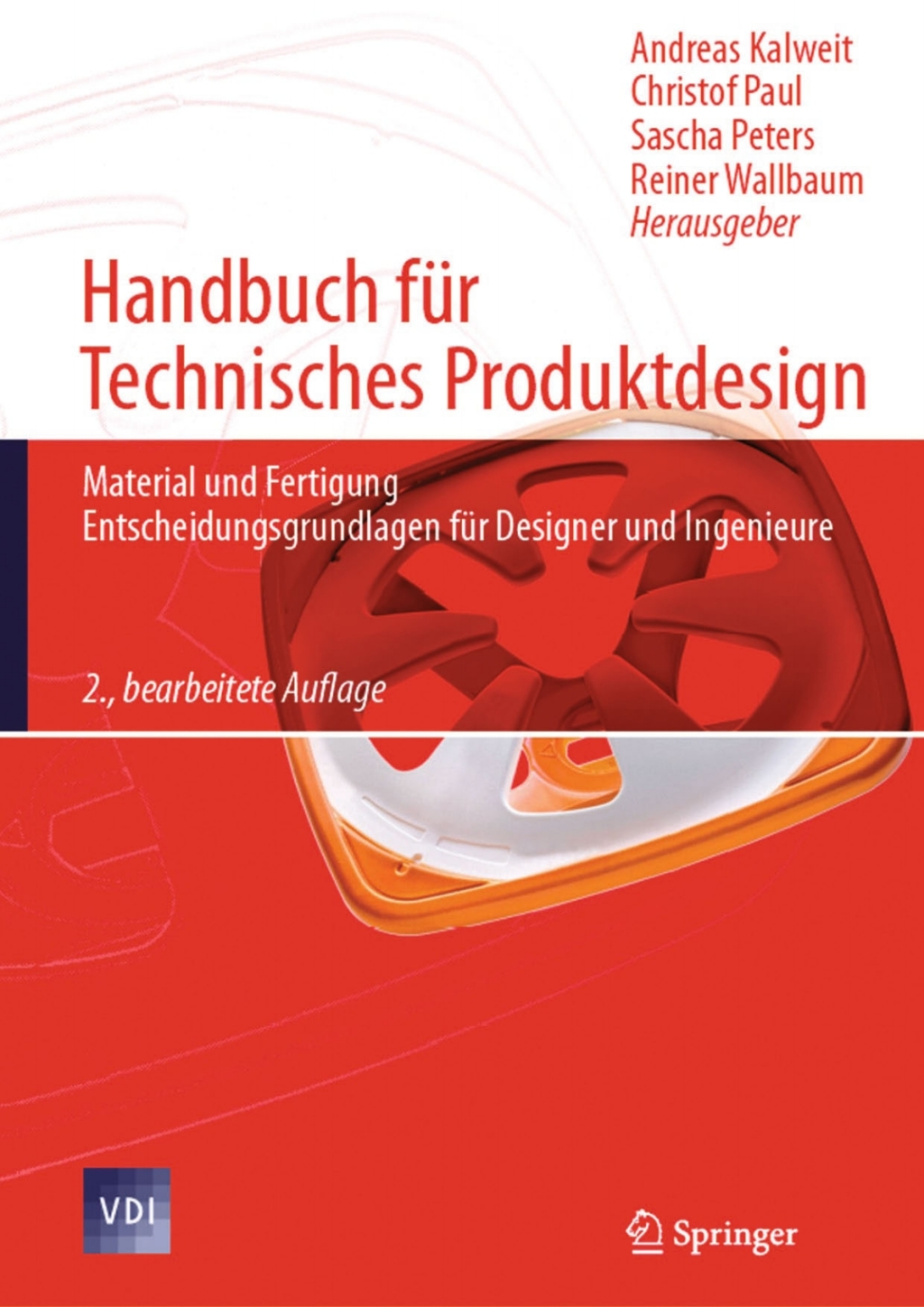 Handbuch für Technisches Produktdesign Material und Fertigung, Entscheidungsgrundlagen für Designer und Ingenieure 2nd Edition