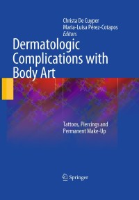صورة الغلاف: Dermatologic Complications with Body Art 1st edition 9783642032912