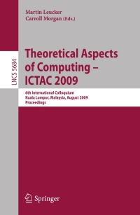 Imagen de portada: Theoretical Aspects of Computing - ICTAC 2009 1st edition 9783642034657