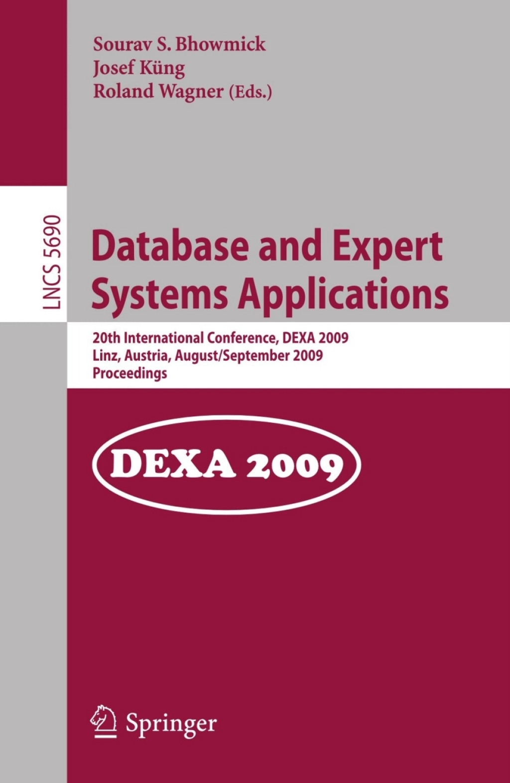 Database and Expert Systems Applications 20th International Conference, DEXA 2009, Linz, Austria, August 31 – September 4, 2009, Proceedings 1st Edition