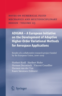 صورة الغلاف: ADIGMA – A European Initiative on the Development of Adaptive Higher-Order Variational Methods for Aerospace Applications 9783642037061