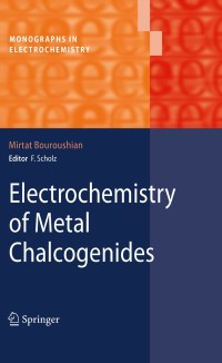 Cover image: Electrochemistry of Metal Chalcogenides 9783642039669